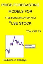 Price-Forecasting Models for FTSE Bursa Malaysia KLCI ^KLSE Stock