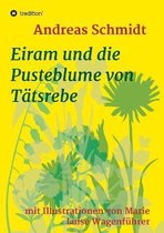 Eiram und die Pusteblume von Tatsrebe