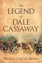 The Legend of Dale Cassaway