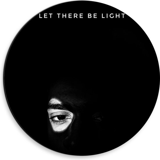 Dibond Wandcirkel - ''Let There Be Light'' met Oog - 30x30cm Foto op Aluminium Wandcirkel (met ophangsysteem)