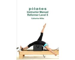 Omslag van p-i-l-a-t-e-s Instructor Manual Reformer Level 5