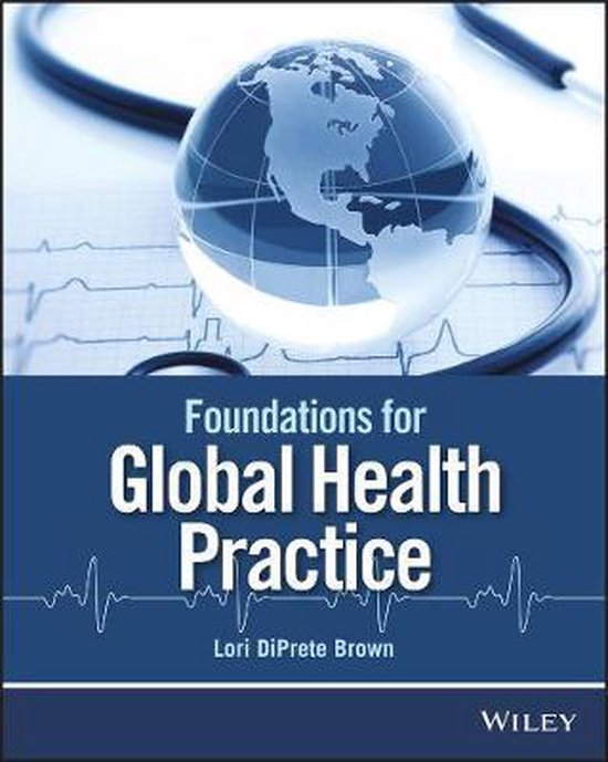 Foundations for Global Health Practice 9781118505564 Lori Diprete