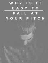 Why Is It Easy to Fail at Your Pitch