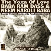 The Yoga Of Love Baba Ram Dass & Neem Karoli Baba