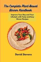 The Complete Plant-Based Dinner Handbook