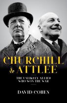 Churchill & Attlee: The Unlikely Allies Who Won The War