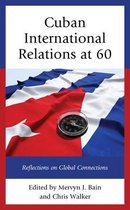 Lexington Studies on Cuba- Cuban International Relations at 60