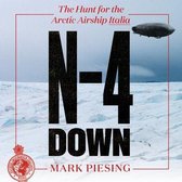 N-4 Down Lib/E: The Hunt for the Arctic Airship Italia