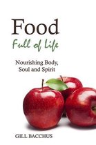 Food Full of Life Nourishing Body, Soul and Spirit