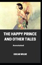 The Happy Prince and Other Tales Annotated