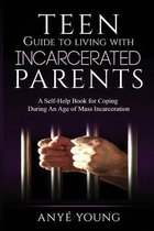 Teen Guide to Living With Incarcerated Parents