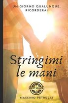 Stringimi le mani