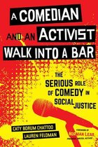A Comedian and an Activist Walk into a Bar – The Serious Role of Comedy in Social Justice