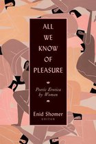 All We Know of Pleasure