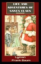 Life and Adventures of Santa Claus Annotated
