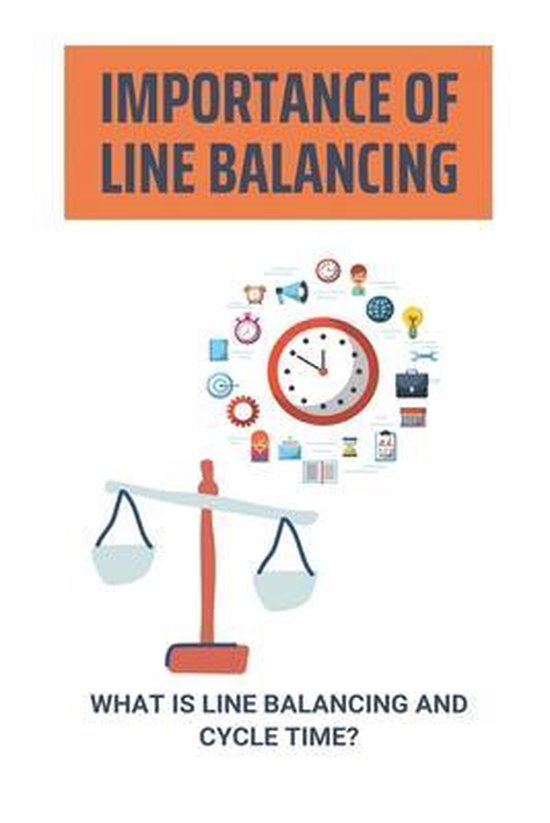 Importance Of Line Balancing What Is Line Balancing And Cycle Time? 9798727203101