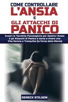 Come controllare l'Ansia e gli Attacchi di Panico: Scopri le Tecniche Psicologiche per Gestire l'Ansia e gli Attacchi di Panico e torna a vivere una V