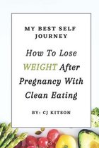 How to Lose Weight After Pregnancy With Clean Eating