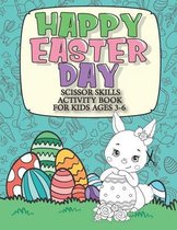 Happy Easter Day Scissor Skills Activity Book For Kids Ages 3-6