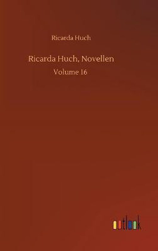 Ricarda Huch Novellen Ricarda Huch 9783752374421 Boeken 