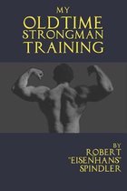 My Oldtime Strongman Training