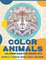 Color Animals - Coloring Book for Grown-Ups - Gazella, Possum, Bunny, Bear, and more