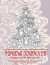 Loving Animals - Coloring Book for adults - Animal Designs for Relaxation with Stress Relieving