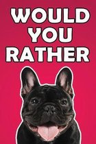 Would You Rather