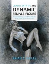 Draw It with Me- Draw It With Me - The Dynamic Female Figure