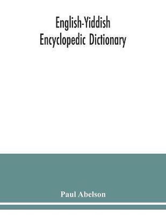 EnglishYiddish encyclopedic dictionary; a complete lexicon and work of