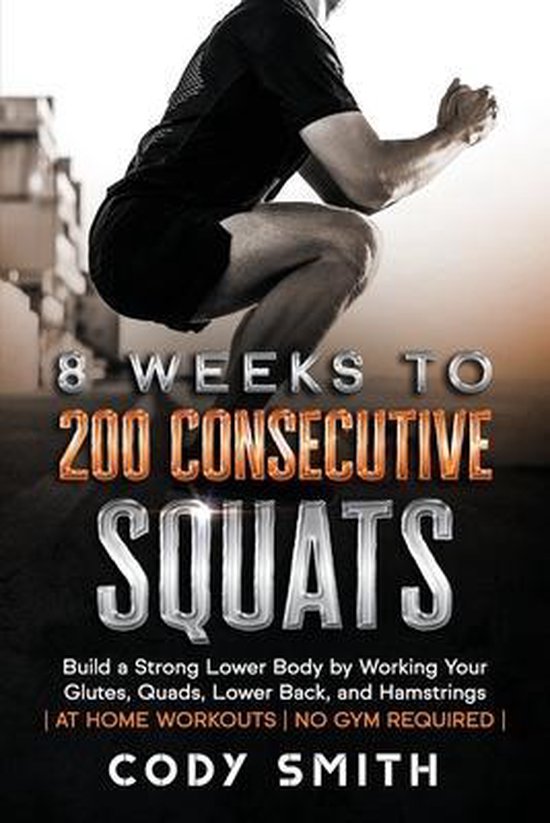 8 Weeks to 200 Consecutive Squats - cover