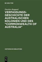 Verfassungsgeschichte Der Australischen Kolonien Und Des  Commonwealth of Australia