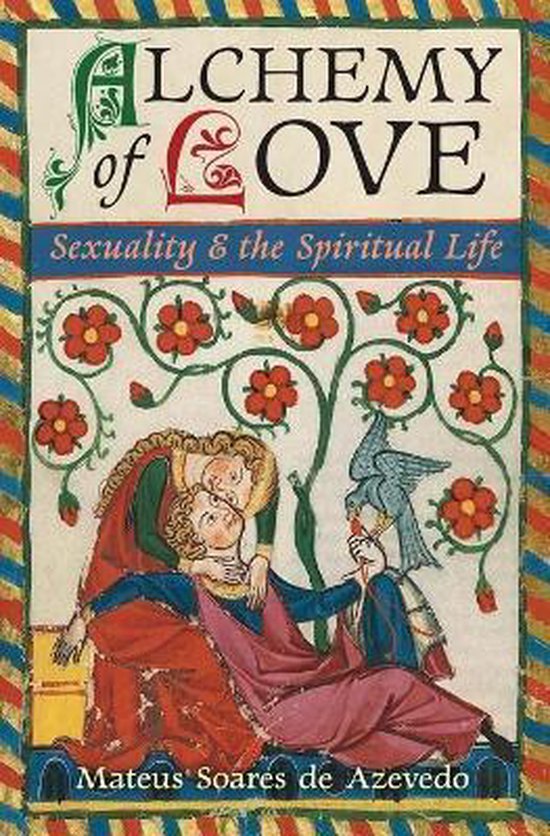Boekomslag voor 'Alchemy of Love: Sexuality & the Spiritual Life' met een illustratie van twee personen onder een boom met rode bloemen en een vogel.