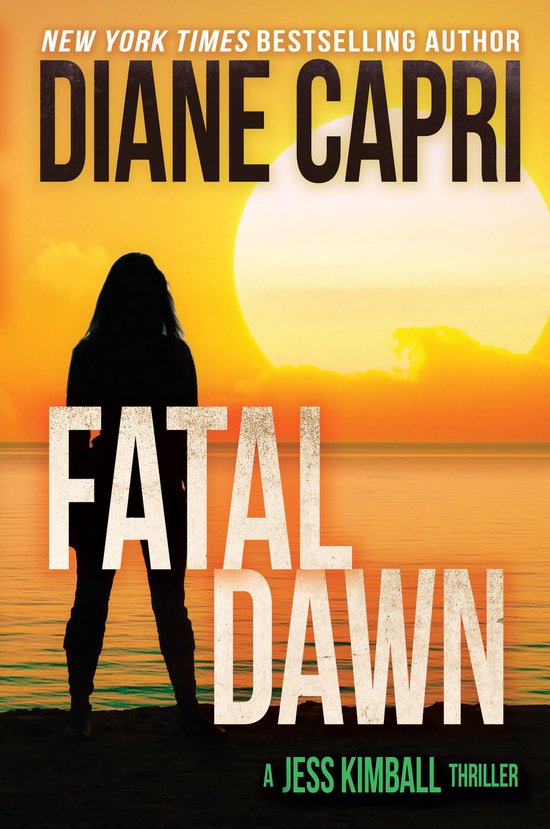 The Jess Kimball Thrillers Series 11 - Fatal Dawn: A Jess Ki ... - cover