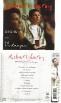 ROBERT LEROY - Dronken Van Verlangen