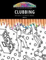 Clubbing: AN ADULT COLORING BOOK