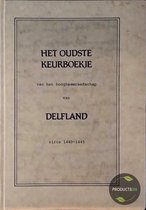 Het oudste keurboekje van hoogheemraadschap van Delfland ca 1440-1445