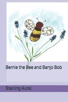 Bernie the Bee and Banjo Bob