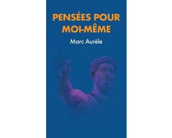 Pensées pour moi-même