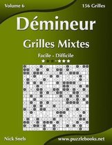 Démineur- Démineur Grilles Mixtes - Facile à Difficile - Volume 6 - 156 Grilles