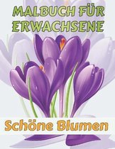 MALBUCH FUER ERWACHSENE Schoene Blumen