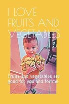 I Love Fruits and Vegetables