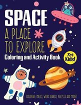 Space A Place to Explore Coloring and Activity Book for Kids