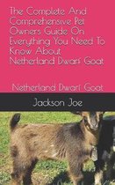 The Complete And Comprehensive Pet Owners Guide On Everything You Need To Know About Netherland Dwarf Goat