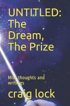 Untitled: The Dream, The Prize