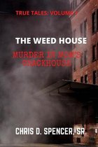 True Tales: Volume: 1 the Weed House