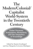 The Modern/Colonial/Capitalist World-System in the Twentieth Century