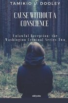 Cause without a Conscience: Unlawful Deception