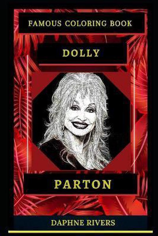 Dolly Parton Famous Coloring Book, Daphne Rivers 9798668506132