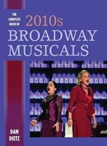 The Complete Book of 2010s Broadway Musicals